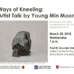 March 28 Ways of Kneeling: Artist Talk by Young Min Moon